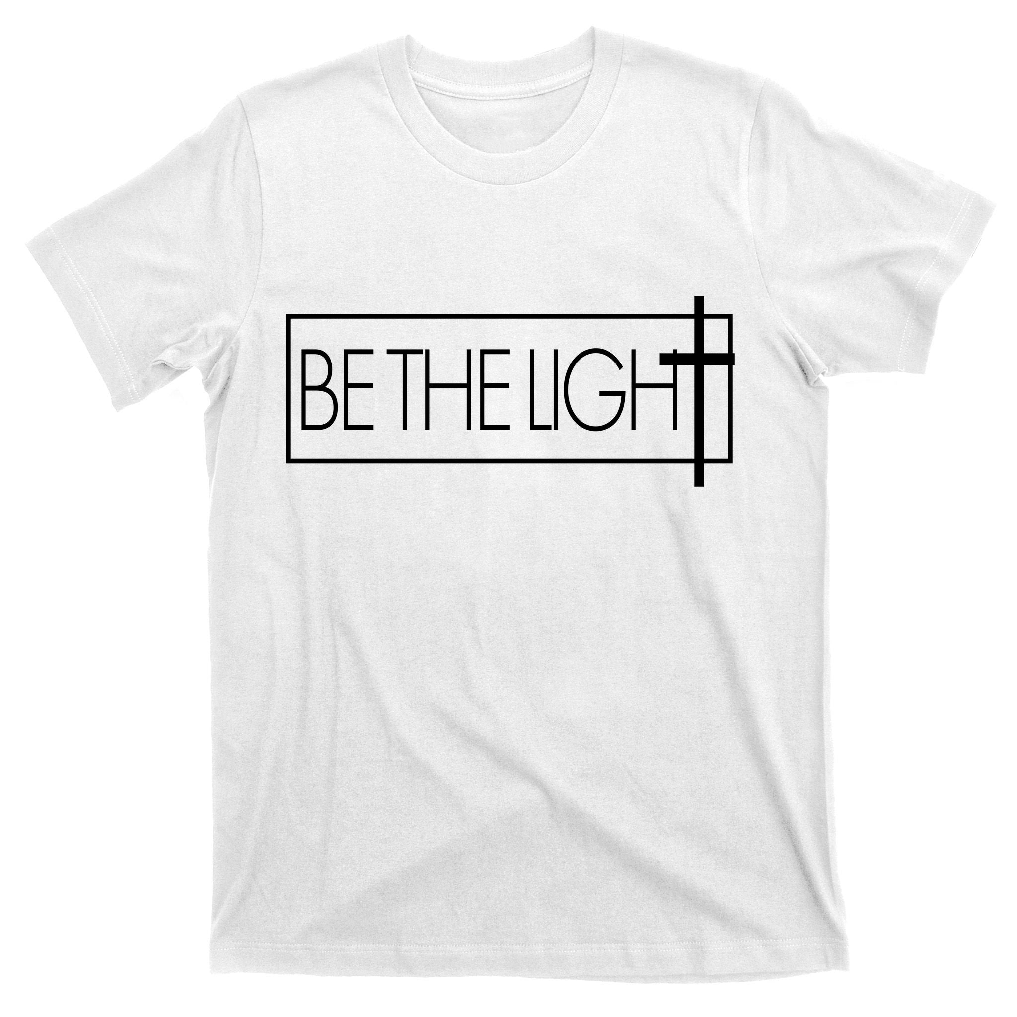 Inspirational Be The Light T-Shirt