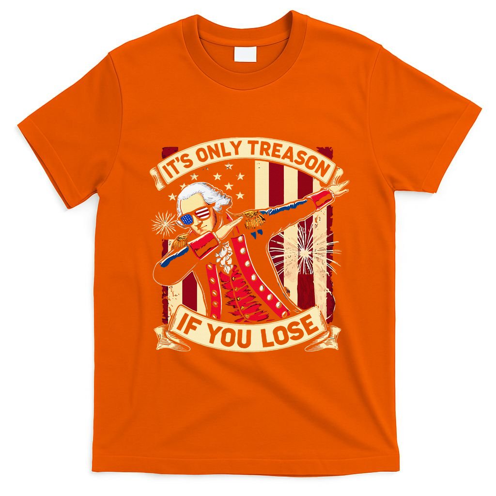 ItS Only Treason If You Lose 4th Of July George Washington T-Shirt