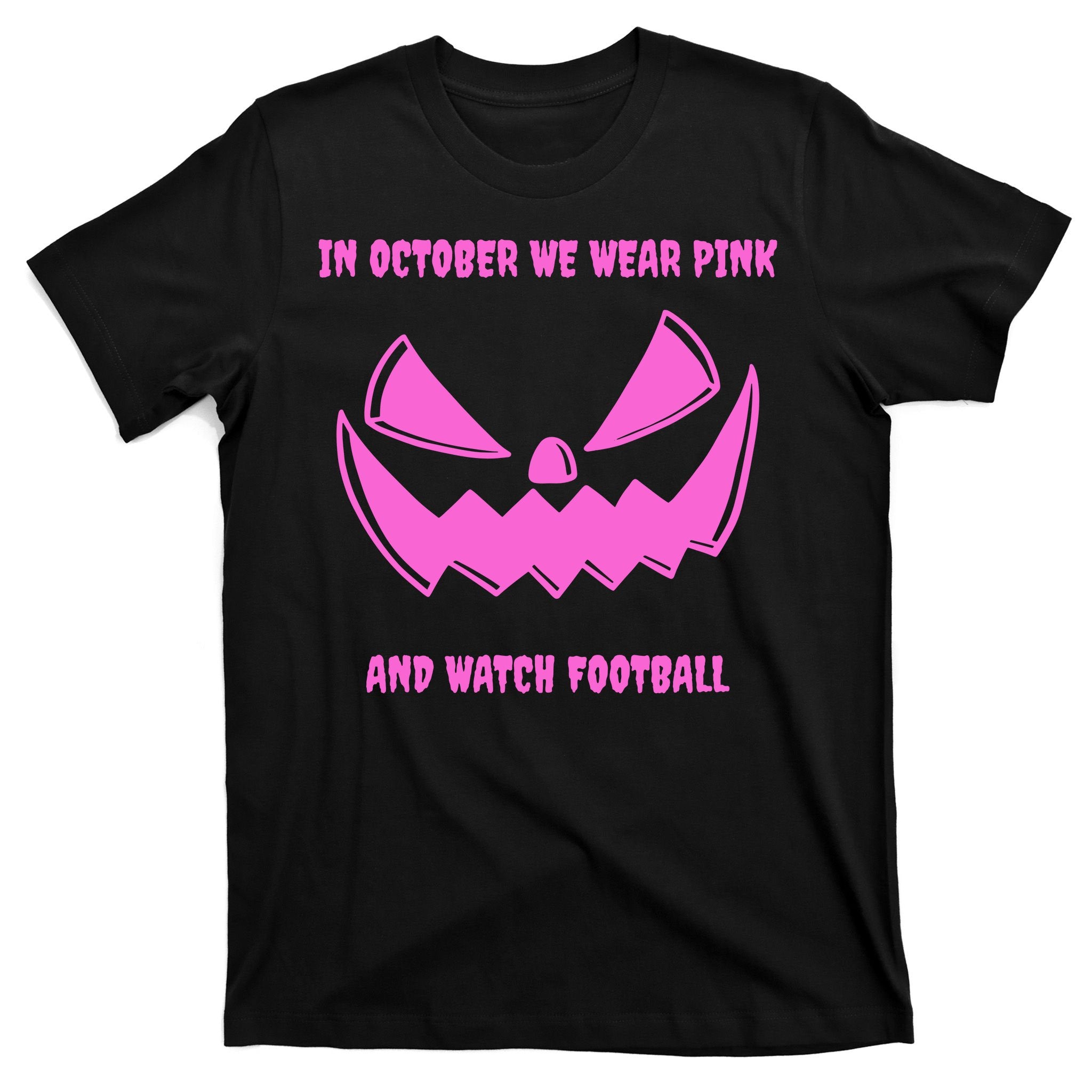 In October We Wear Pink And Watch Football Breast Cancer T-Shirt