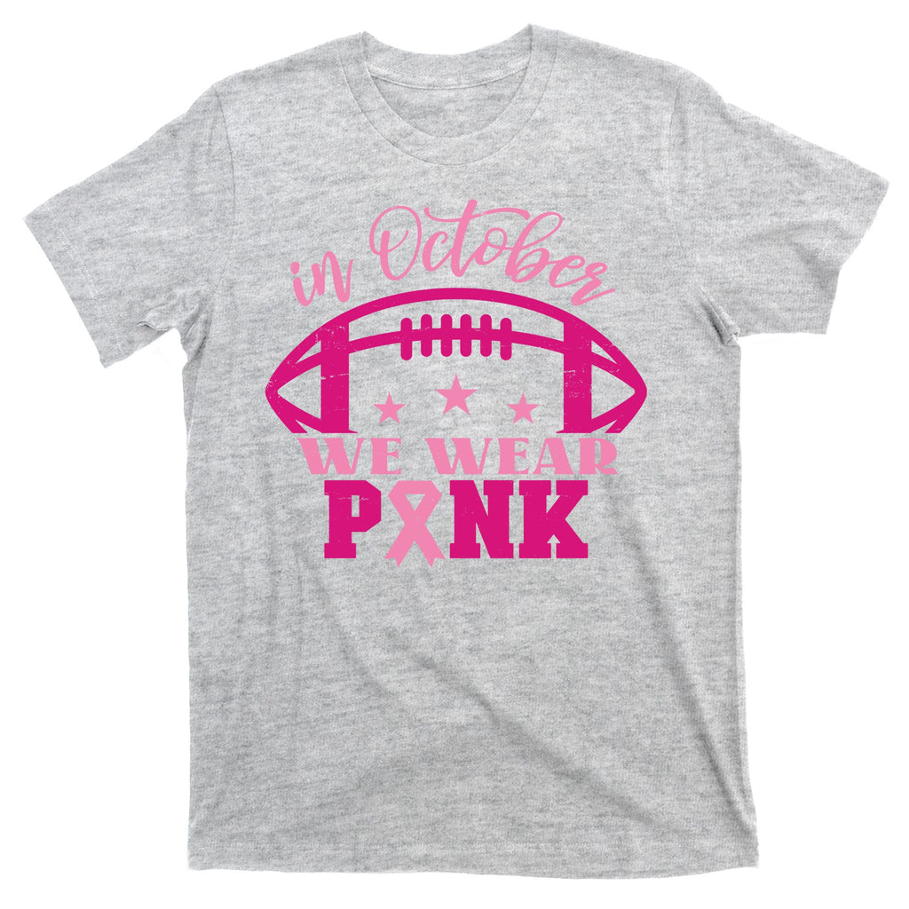 In October We Wear Pink Football Ribbon T-Shirt