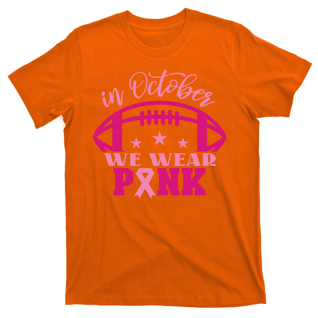 In October We Wear Pink Football Ribbon T-Shirt