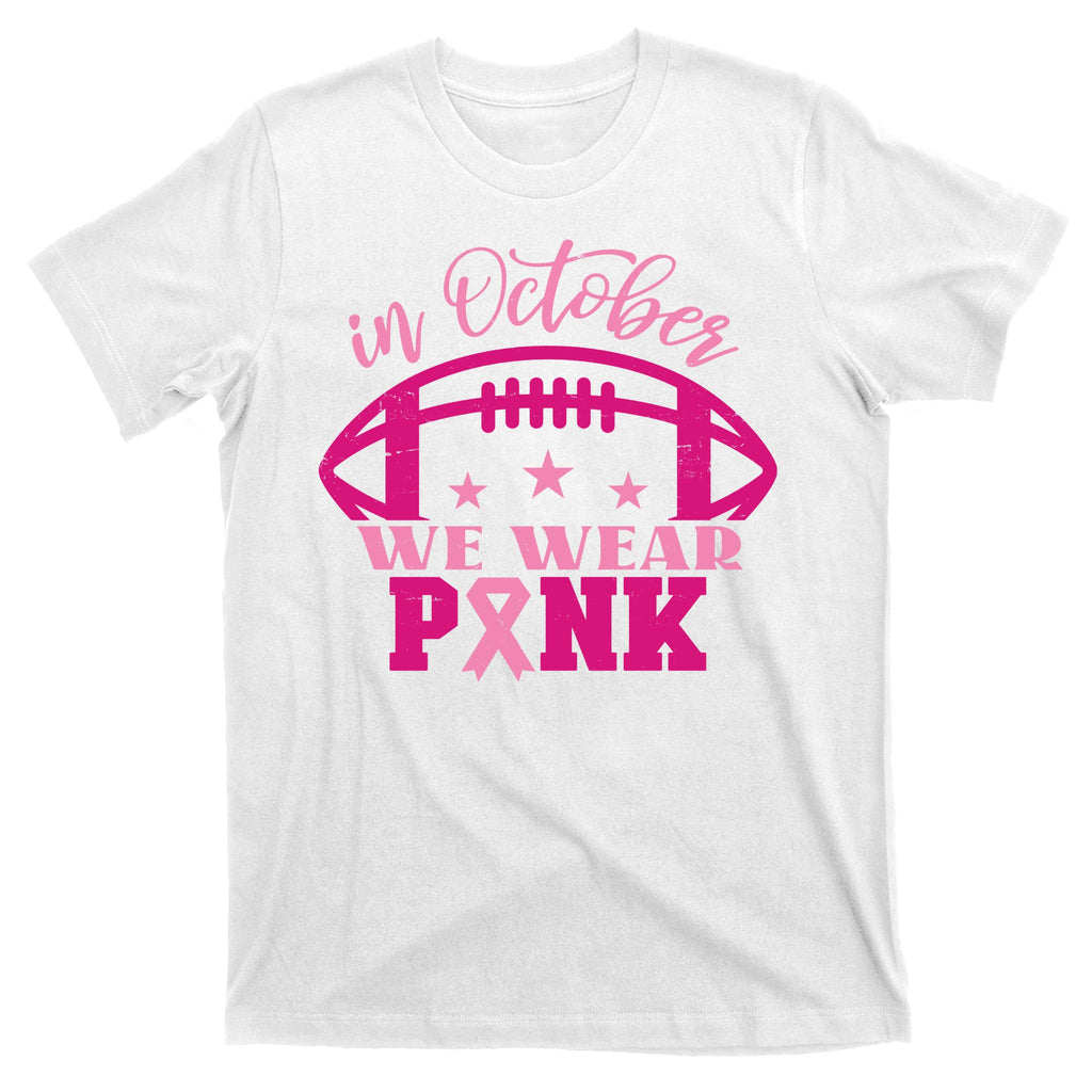 In October We Wear Pink Football Ribbon T-Shirt