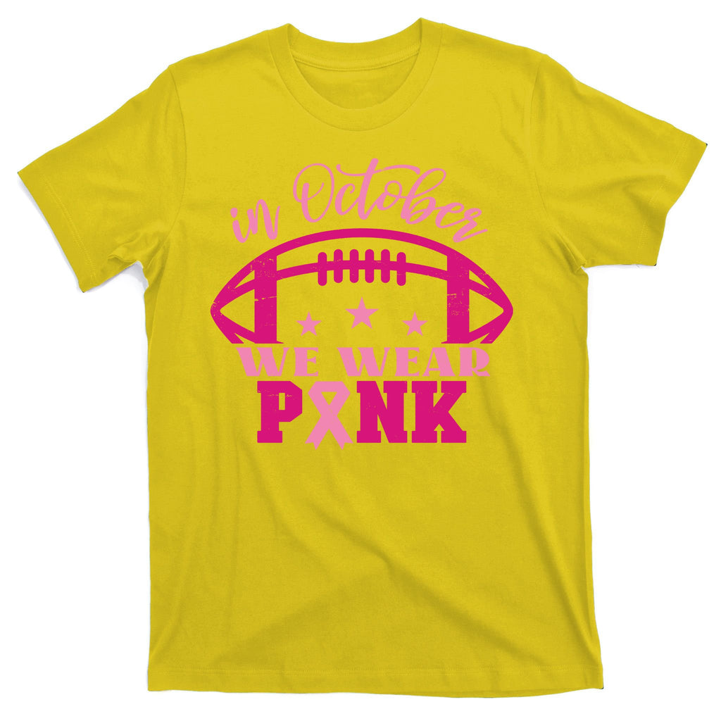 In October We Wear Pink Football Ribbon T-Shirt