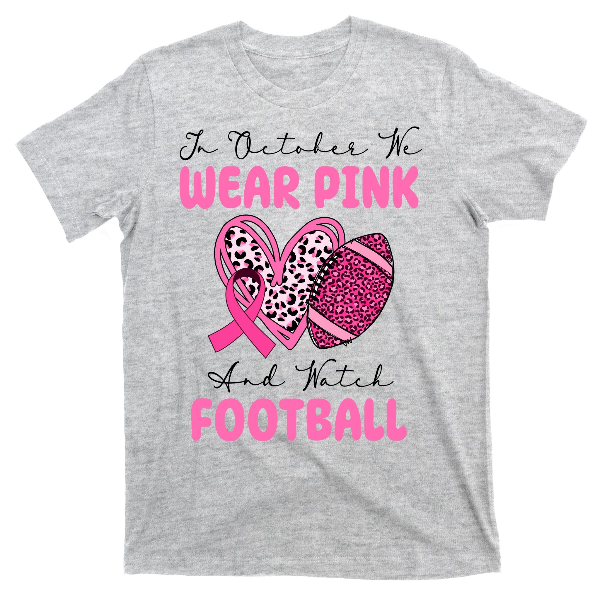 In October We Wear Pink And Watch Football Breast Cancer T-Shirt