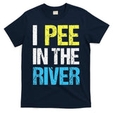 I Pee In The River Funny Summer T-Shirt