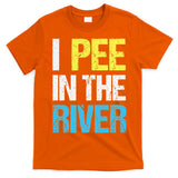 I Pee In The River Funny Summer T-Shirt