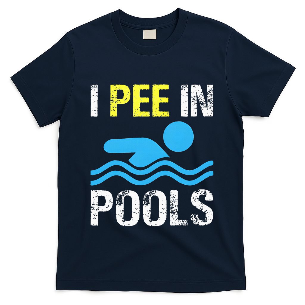 I Pee In Pools Funny Swimming Sayings Summer T-Shirt