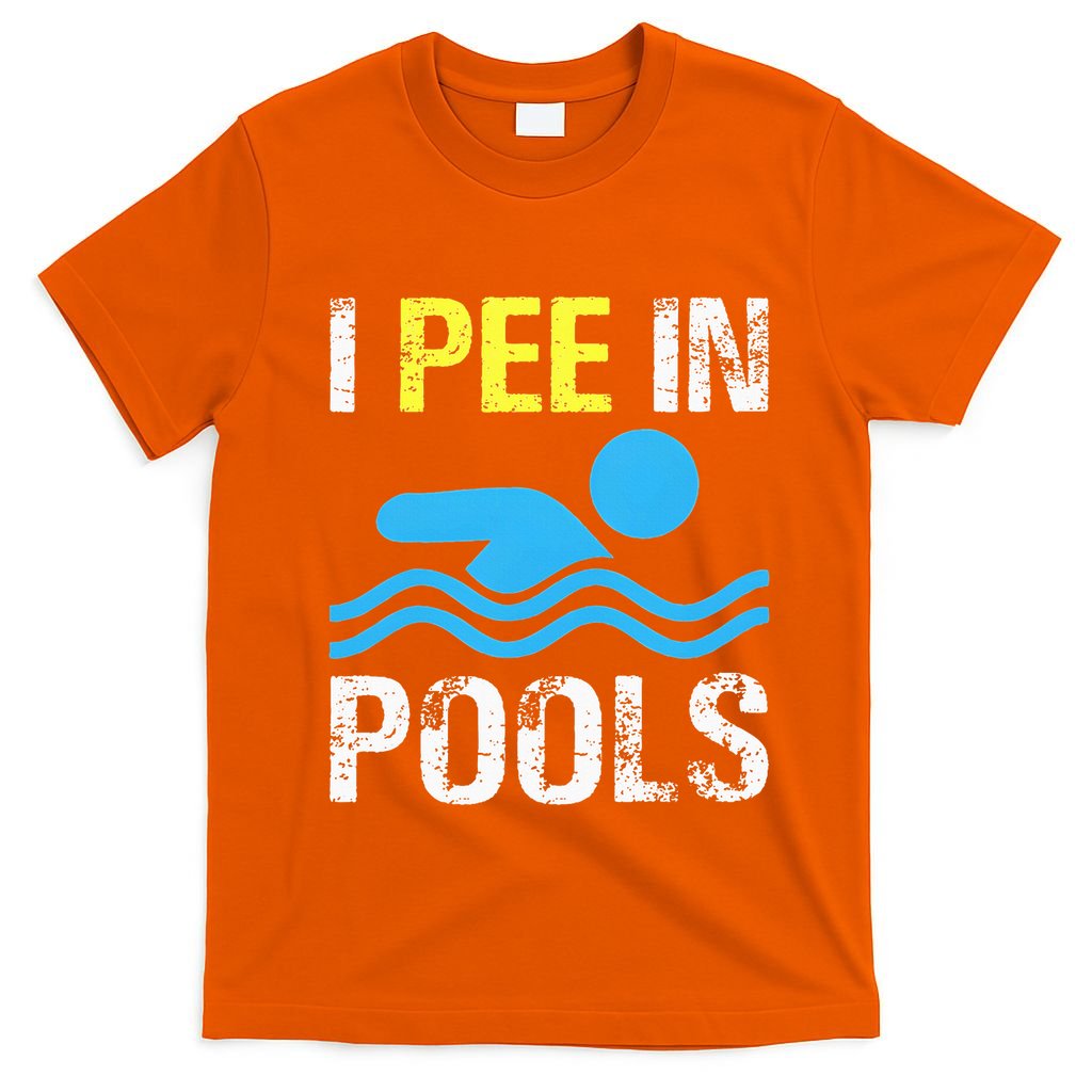 I Pee In Pools Funny Swimming Sayings Summer T-Shirt