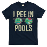 I Pee In Pools Glasses Summer Vacation Funny T-Shirt