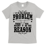 If Problem Vintage Then You Might Be Reason T-Shirt