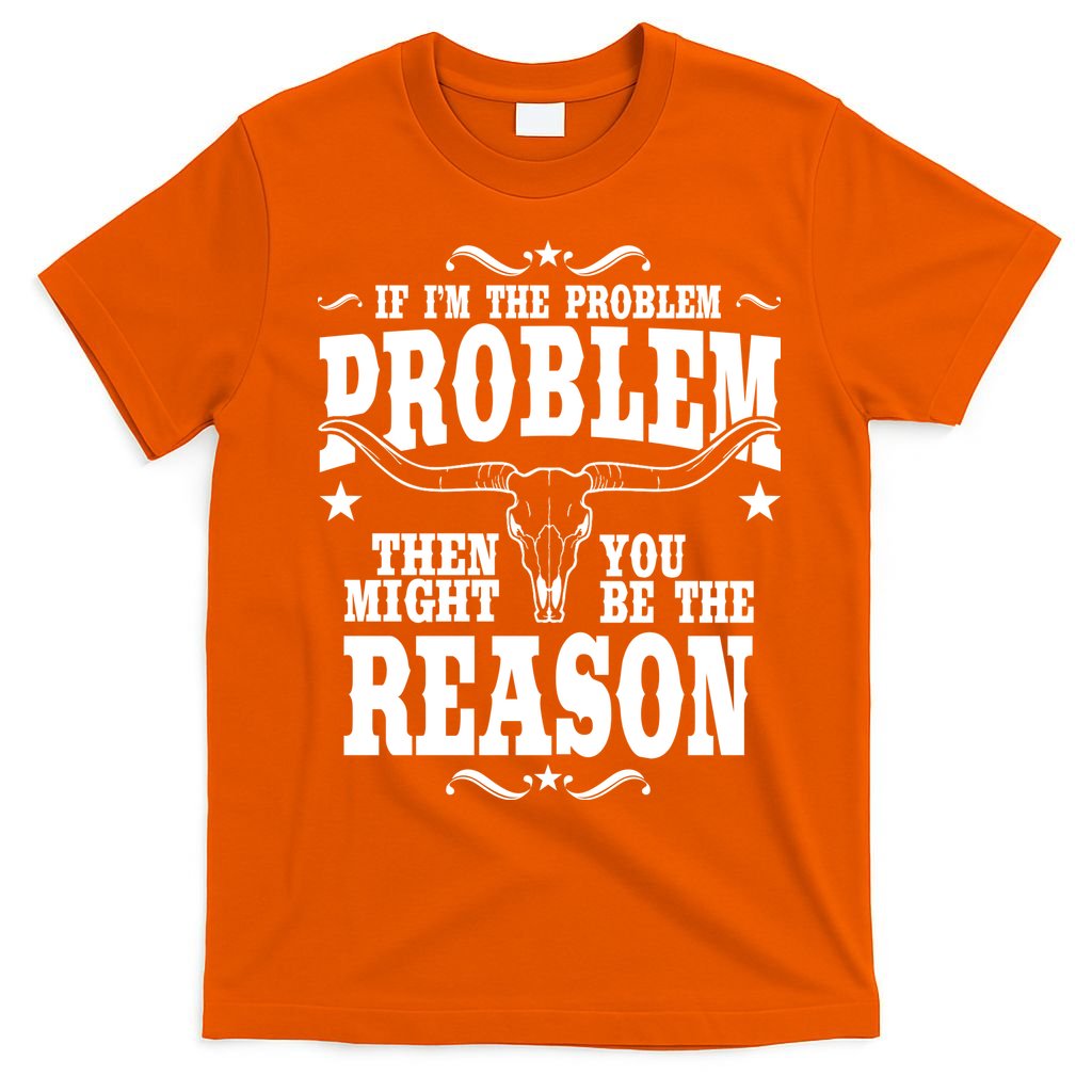 If Problem Vintage Then You Might Be Reason T-Shirt