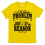 If Problem Vintage Then You Might Be Reason T-Shirt