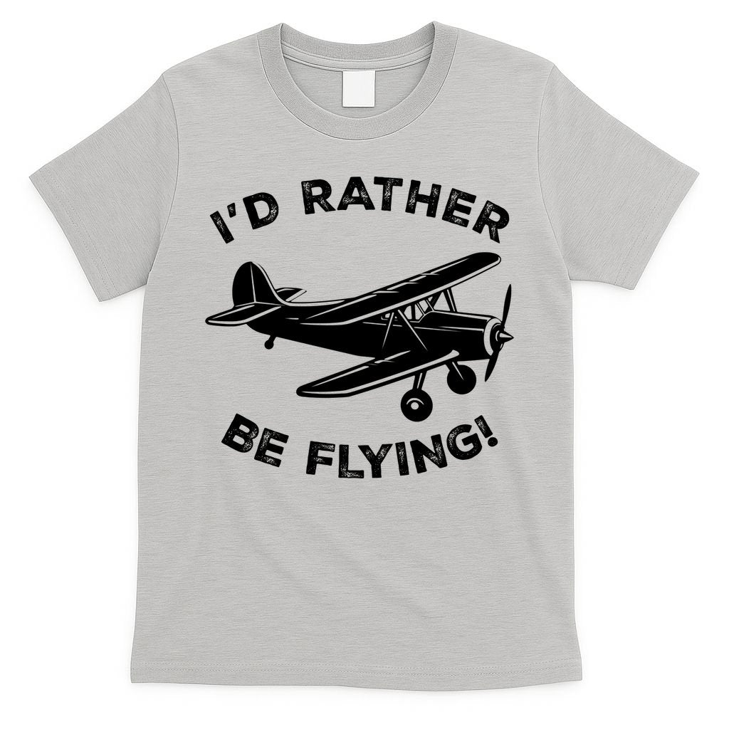 I'd Rather Be Flying Funny Pilot & Aviation Airplane Gift T-Shirt