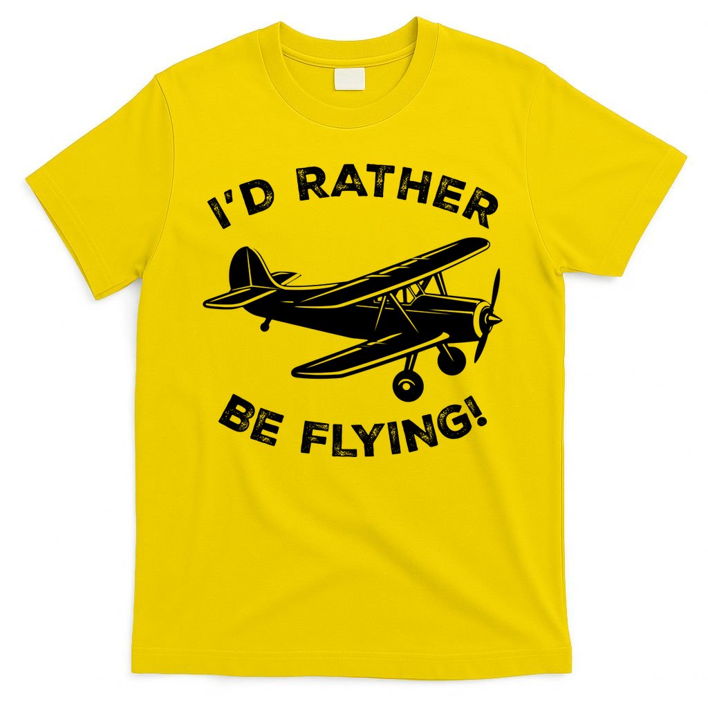 I'd Rather Be Flying Funny Pilot & Aviation Airplane Gift T-Shirt