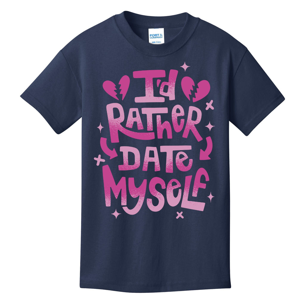 Id Rather Date Myself Anti Valentines Day Funny Kids T-Shirt