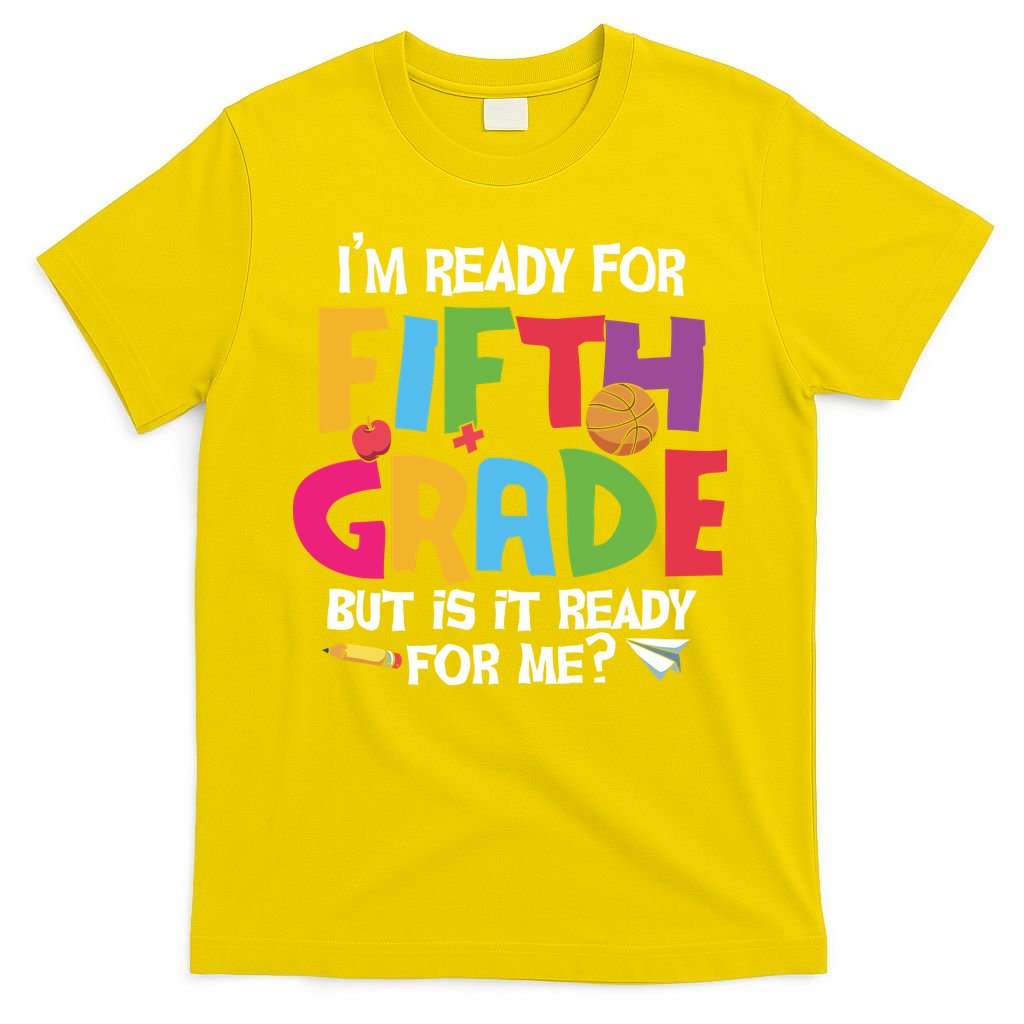 I'm Ready For 5th Grade Back To School First Day Of School T-Shirt