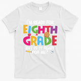I'm Ready For 8th Grade Back To School First Day Of School T-Shirt