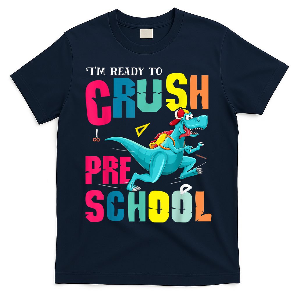 Im Ready To Crush Preschool Trex Dinosaur Back To School T-Shirt