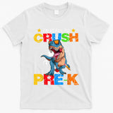 Im Ready To Crush Prek Dinosaur Back To School T-Shirt
