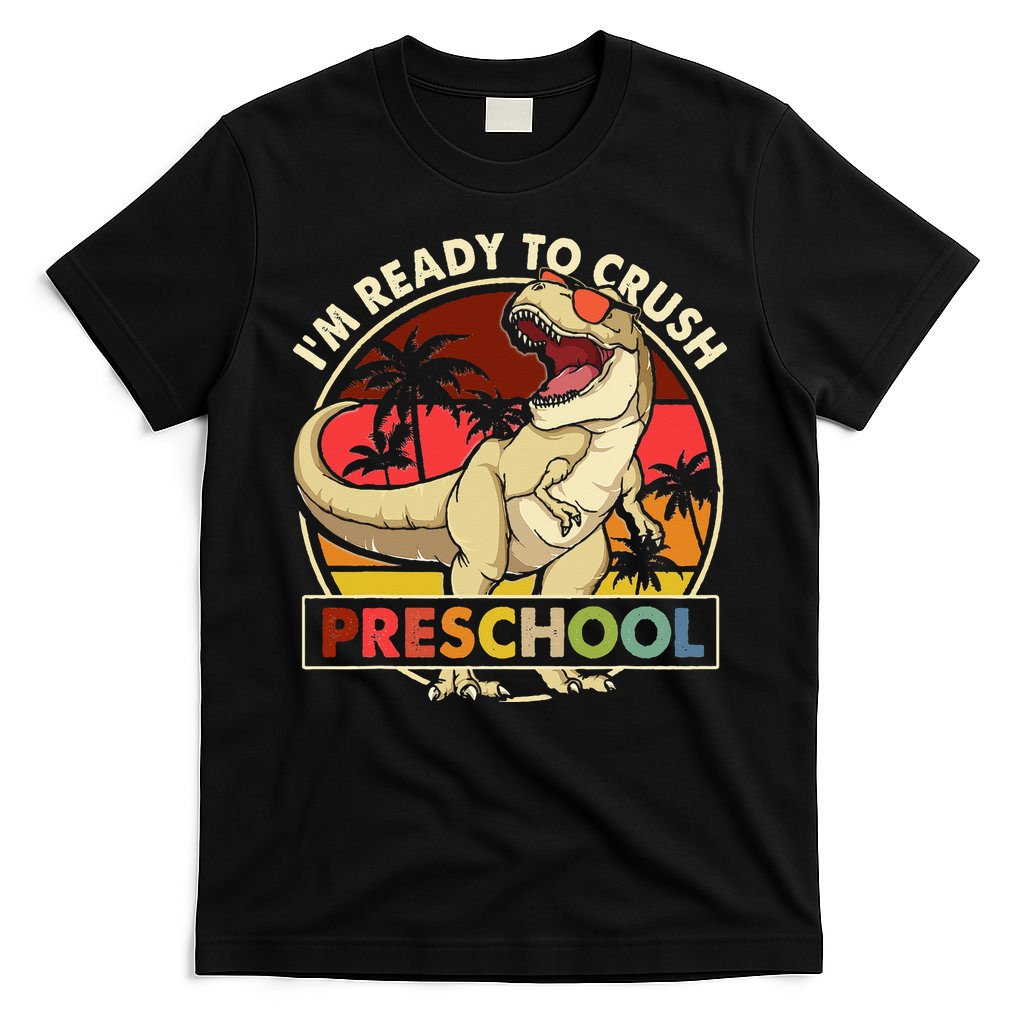 I'm Ready To Crush Preschool Back To School Dinosaur T-Shirt
