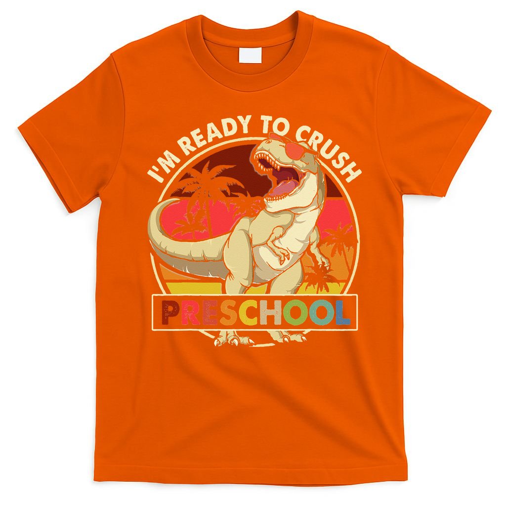 I'm Ready To Crush Preschool Back To School Dinosaur T-Shirt