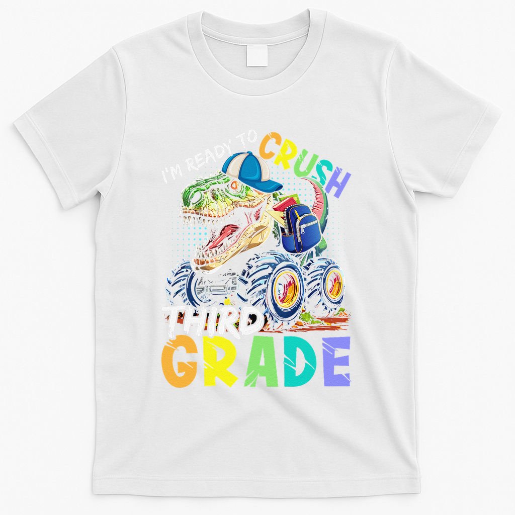 IM Ready To Crush Third Grade Monster Truck Dinosaur T-Shirt