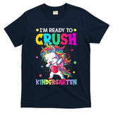 Im Ready To Crush Kindergarten Happy First Day Of School T-Shirt