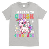 Im Ready To Crush 4Th Grade Cute Unicorn Back To School Meaningful Gift T-Shirt