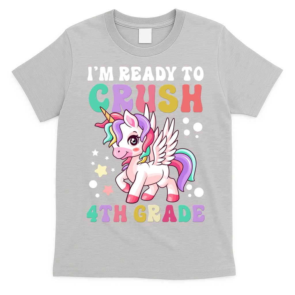 Im Ready To Crush 4Th Grade Cute Unicorn Back To School Meaningful Gift T-Shirt