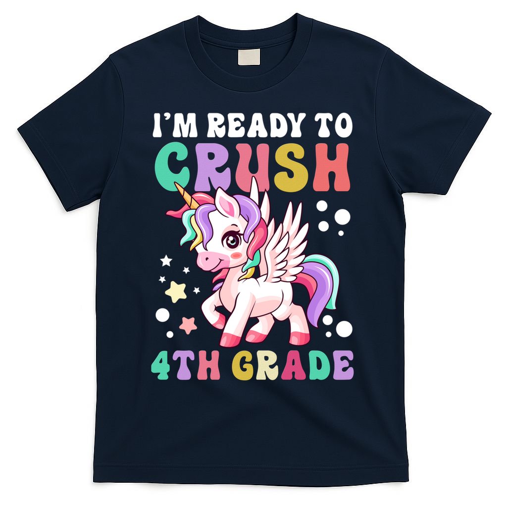 Im Ready To Crush 4Th Grade Cute Unicorn Back To School Meaningful Gift T-Shirt