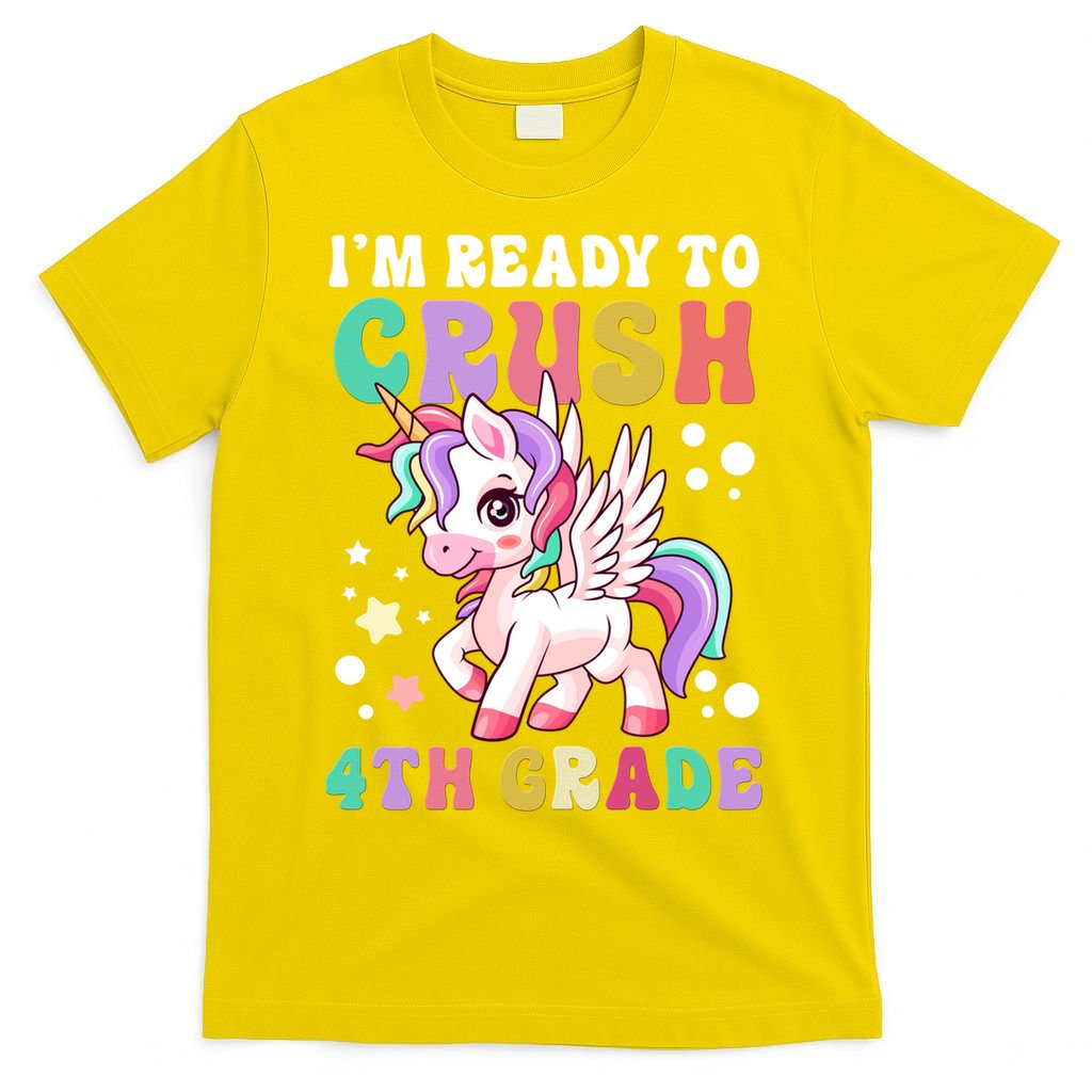Im Ready To Crush 4Th Grade Cute Unicorn Back To School Meaningful Gift T-Shirt