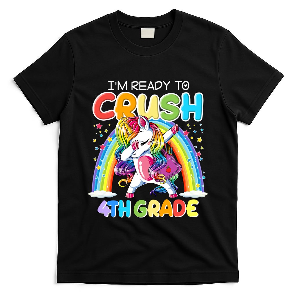 Im Ready To Crush 4Th Grade Unicorn Back To School Gift Funny Gift T-Shirt