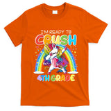 Im Ready To Crush 4Th Grade Unicorn Back To School Gift Funny Gift T-Shirt
