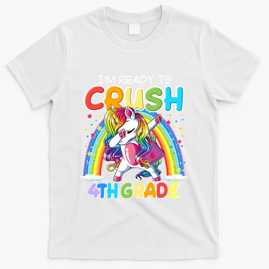 Im Ready To Crush 4Th Grade Unicorn Back To School Gift Funny Gift T-Shirt