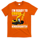 I'm Ready To Crush Kindergarten Bulldozer Back To School T-Shirt