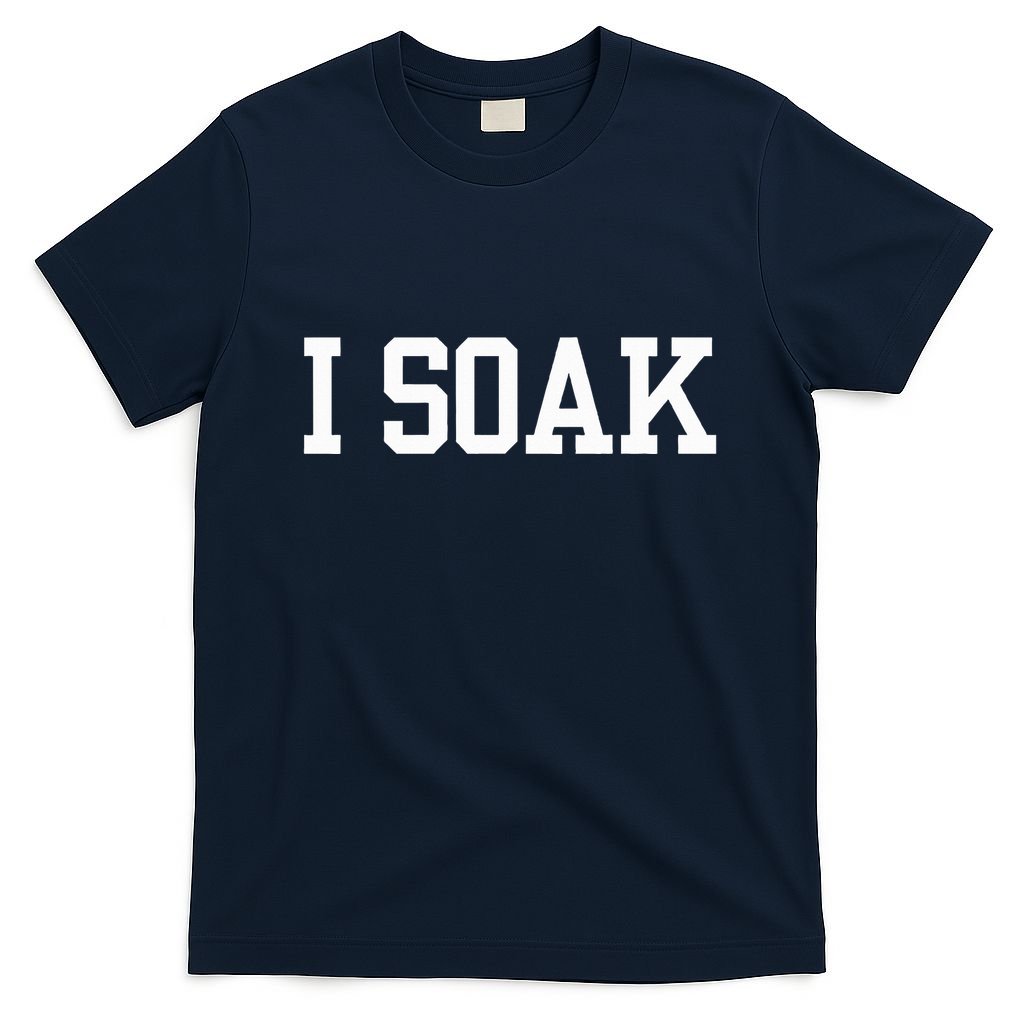 I Soak Funny Summer Day T-Shirt
