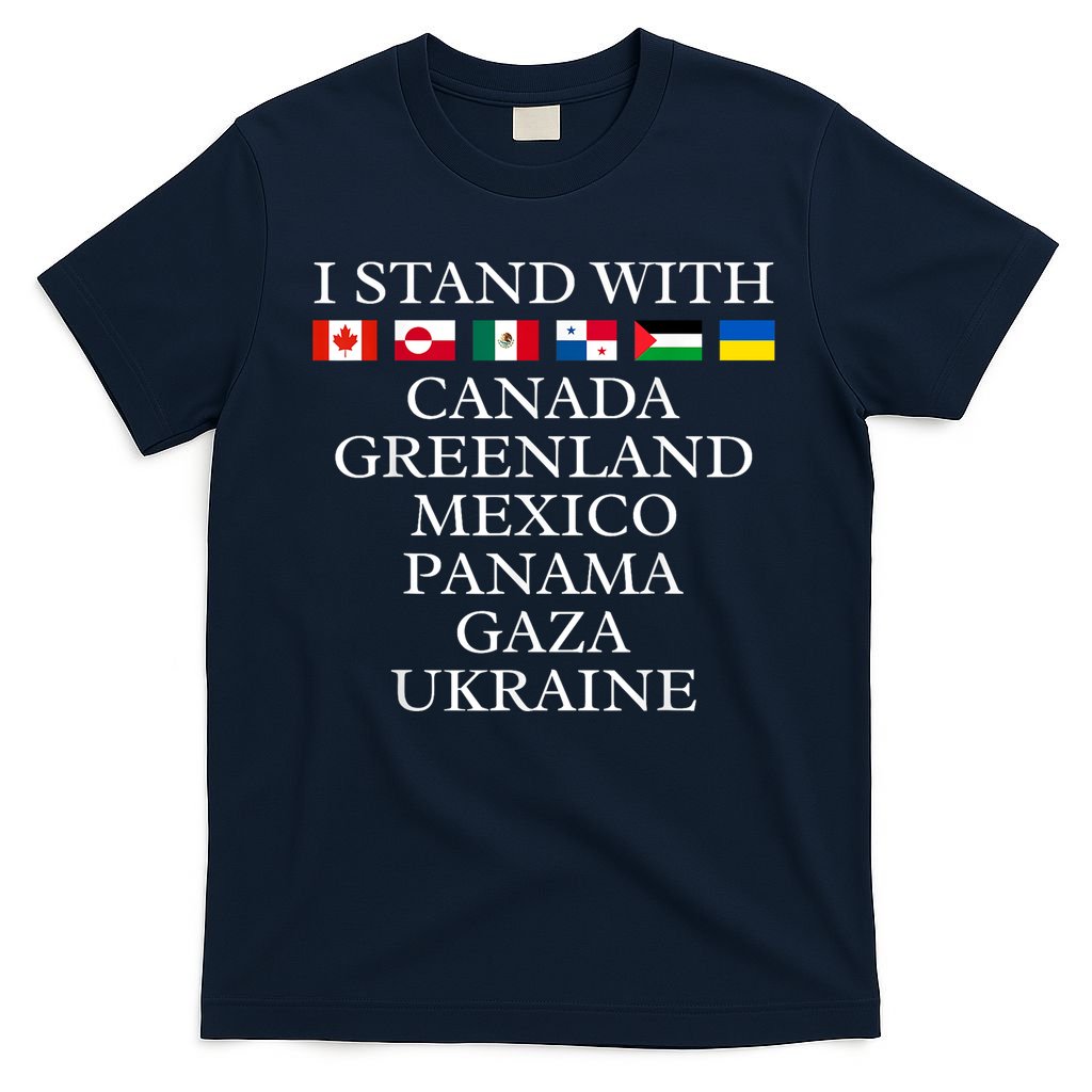 I Stand With Canada Greenland Mexico Panama Gaza Ukraine T-Shirt
