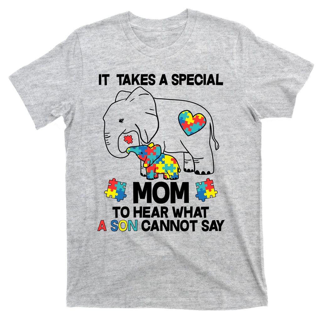 It Takes A Special Mom To Hear What A Son Cannot Say T-Shirt