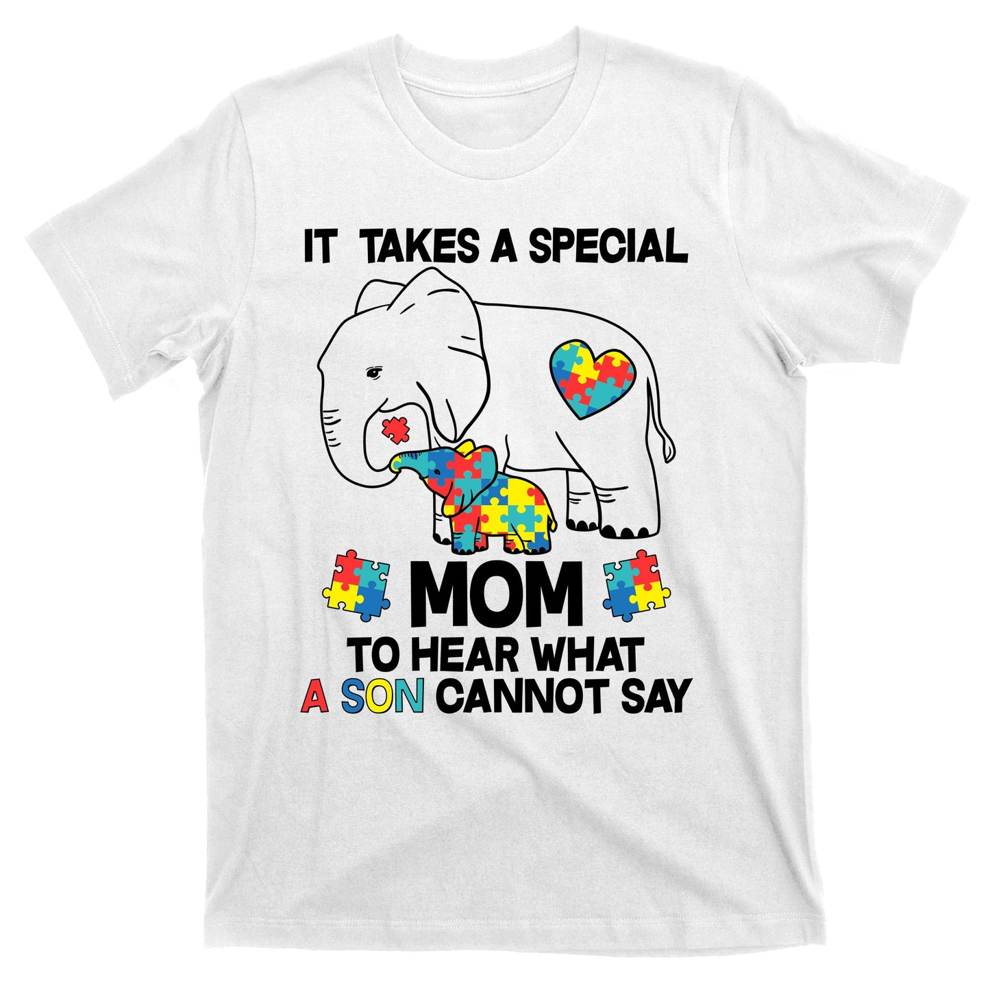 It Takes A Special Mom To Hear What A Son Cannot Say T-Shirt