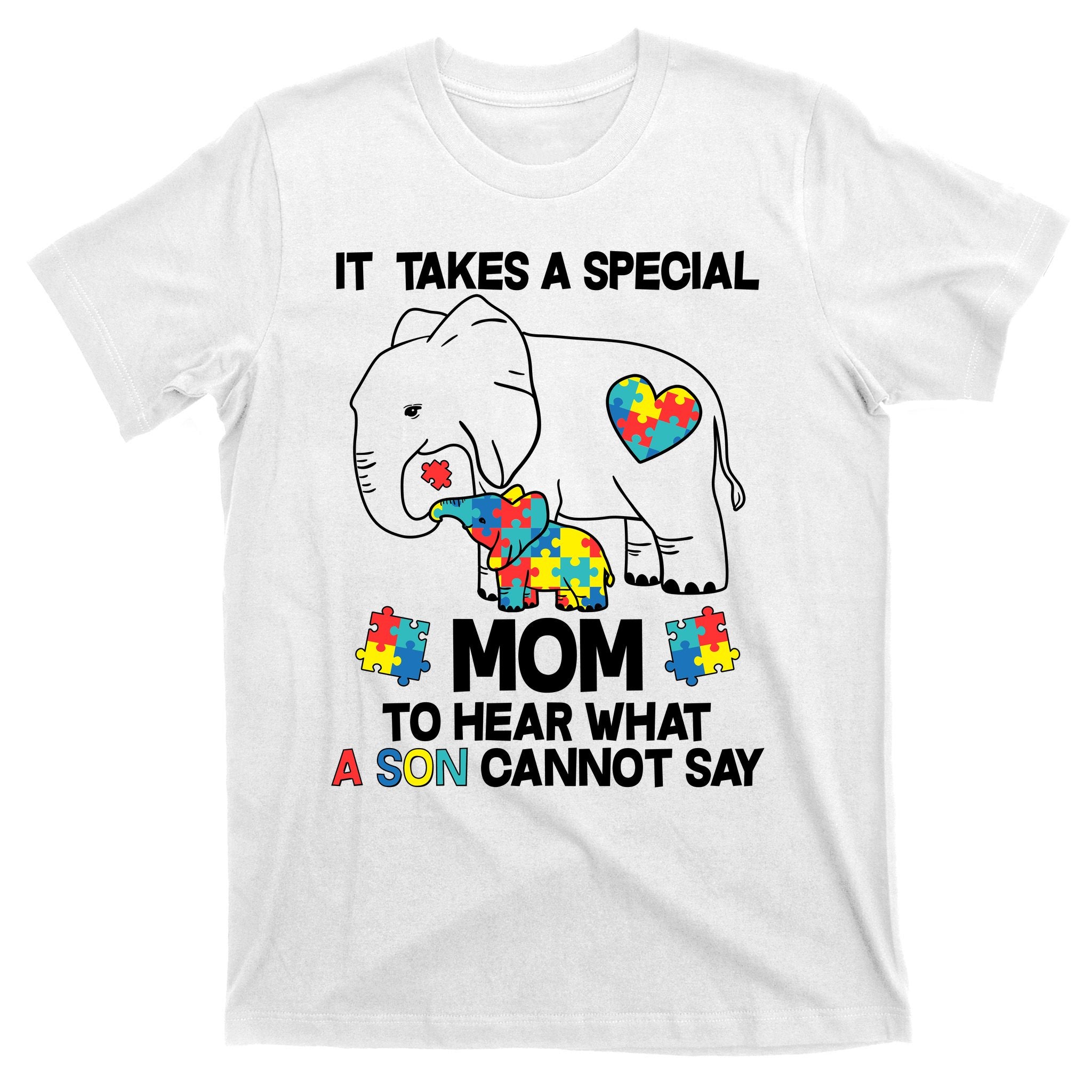 It Takes A Special Mom To Hear What A Son Cannot Say T-Shirt