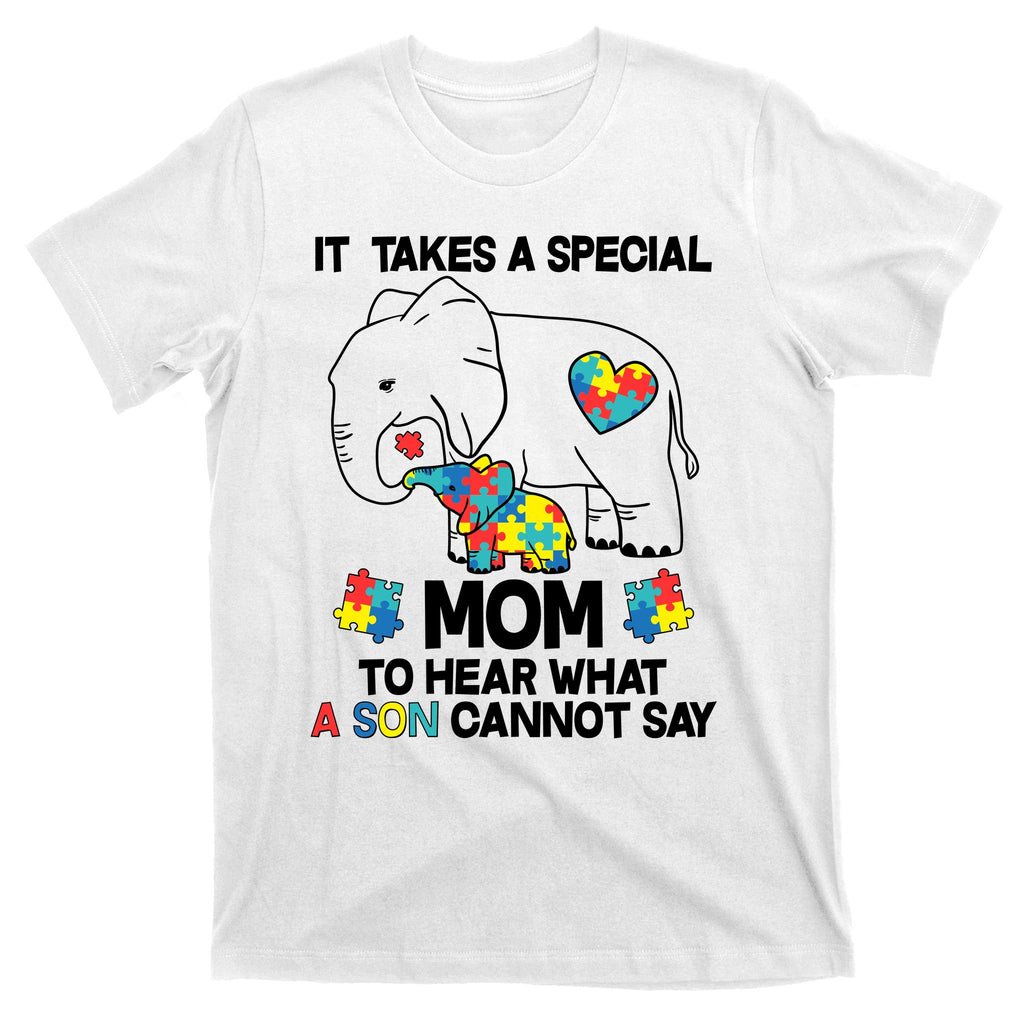 It Takes A Special Mom To Hear What A Son Cannot Say T-Shirt