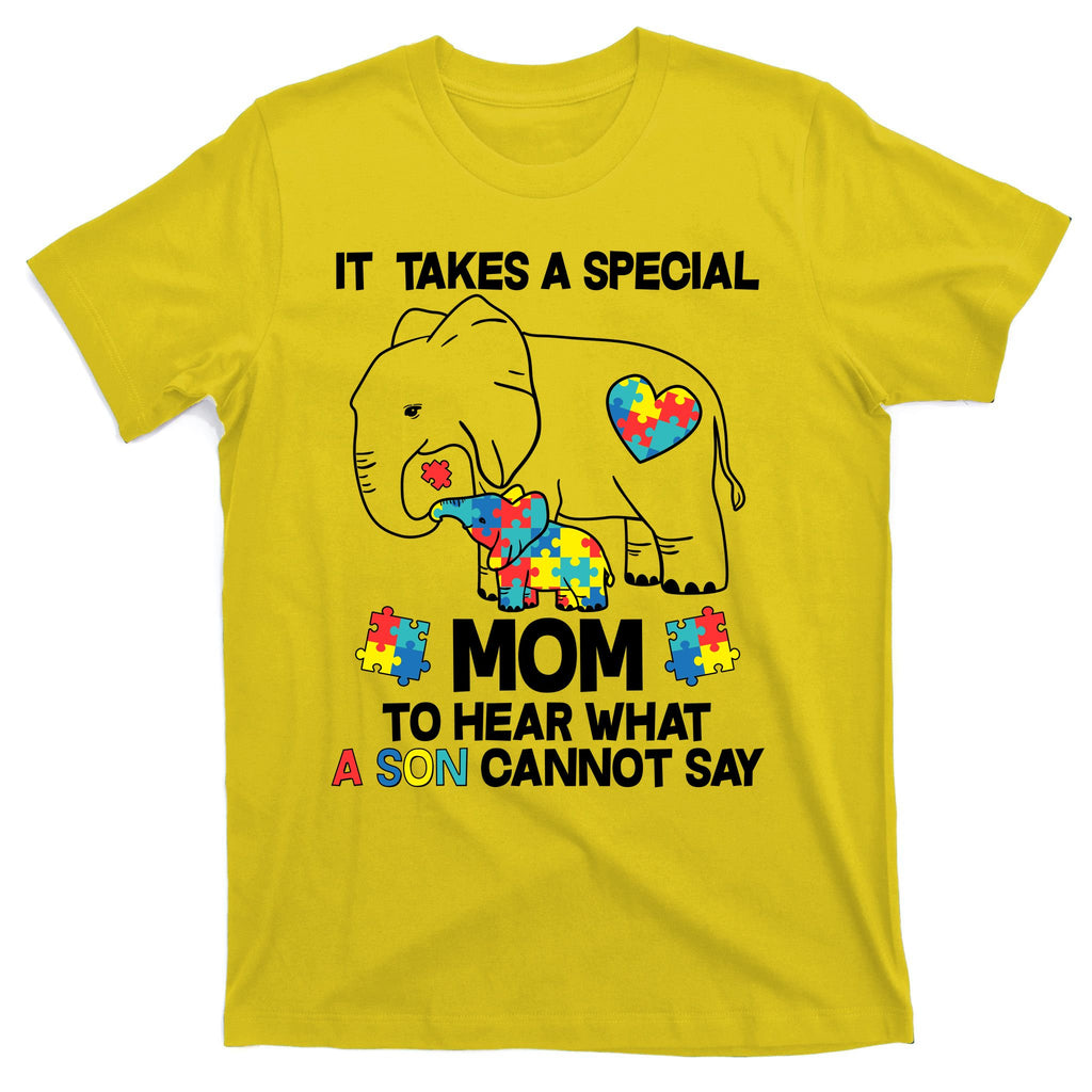 It Takes A Special Mom To Hear What A Son Cannot Say T-Shirt