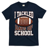 I Tackled 100 Days Of School Football T-Shirt