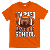 I Tackled 100 Days Of School Football T-Shirt