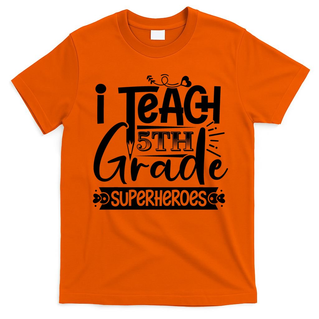 I Teach 5th Grade Superheroes T-Shirt