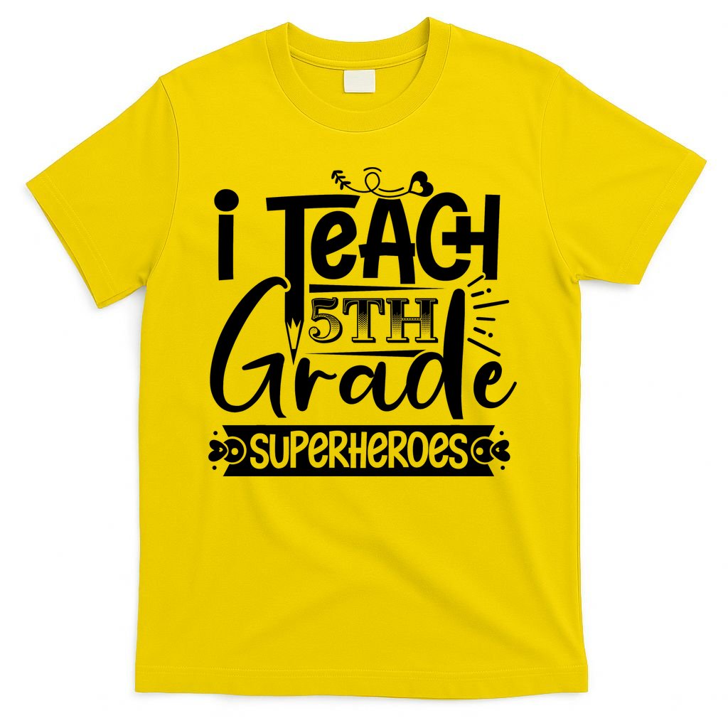I Teach 5th Grade Superheroes T-Shirt
