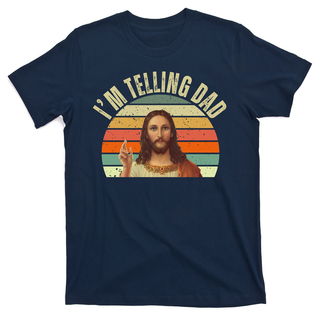 Im Telling Dad Funny Religious Christian Jesus T-Shirt