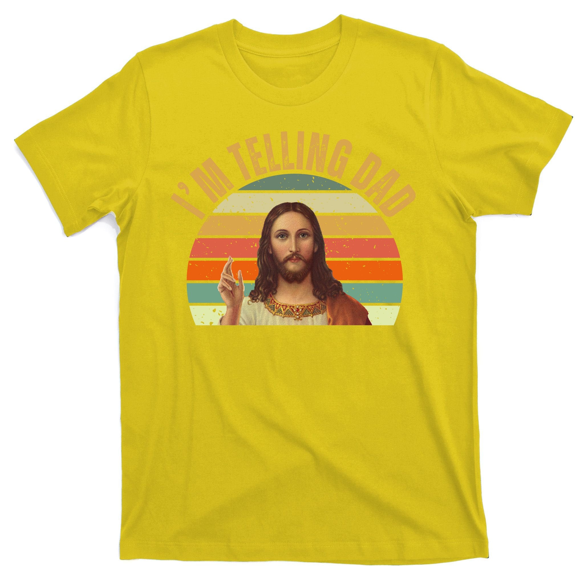 Im Telling Dad Funny Religious Christian Jesus T-Shirt