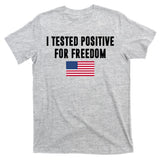 I Test Positive For Freedom USA T-Shirt