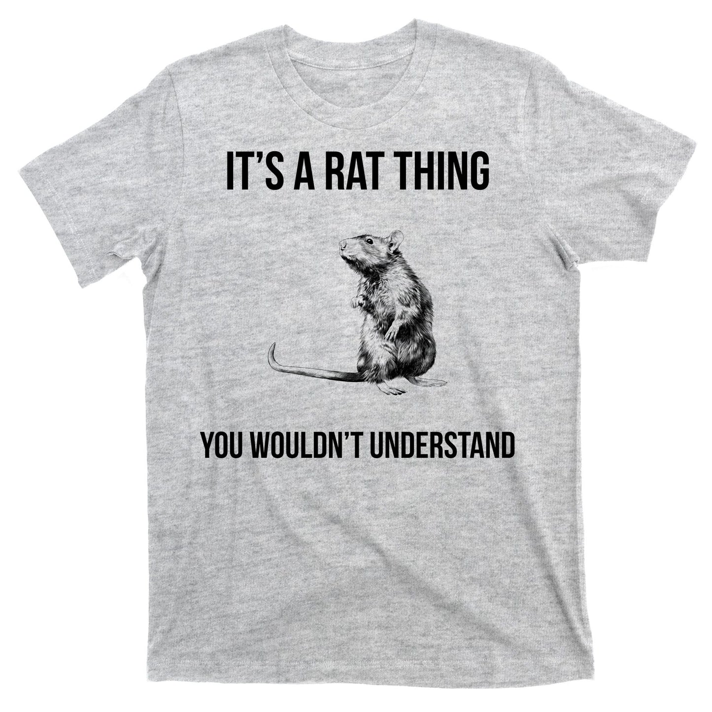 It's A Rat Thing You Wouldn't Understand T-Shirt